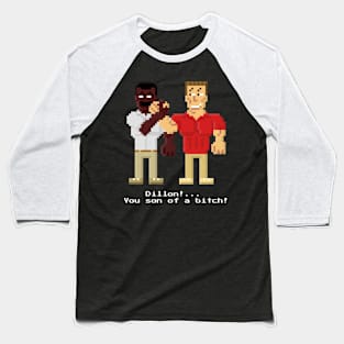 Dillon ! You son of a bitch ! - Predator Pixel Art Baseball T-Shirt